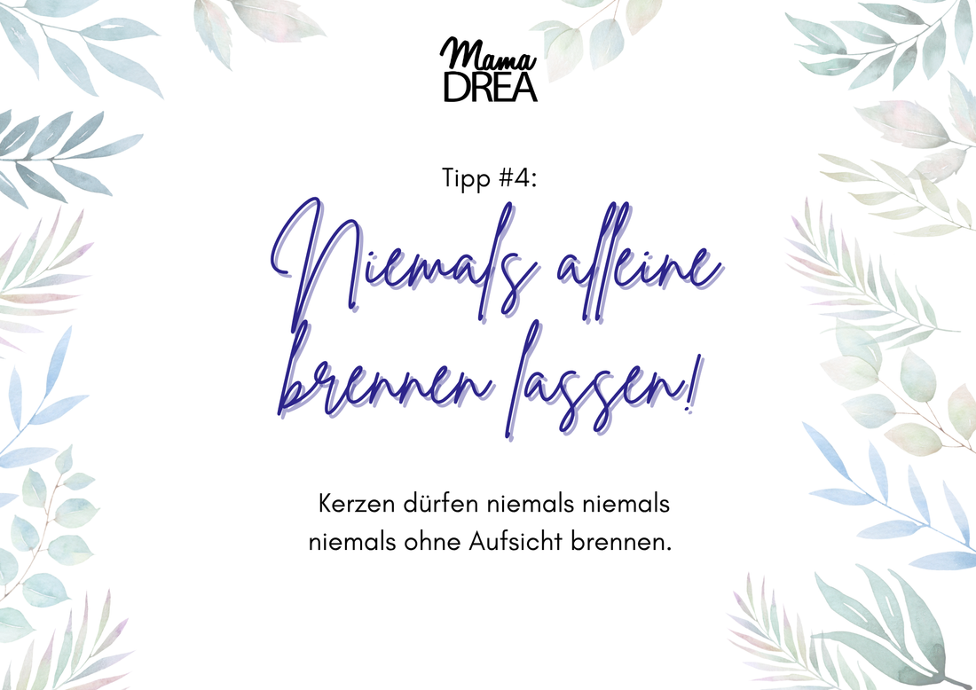 Kerzen-Hinweise  #4: Niemals ohne Aufsicht