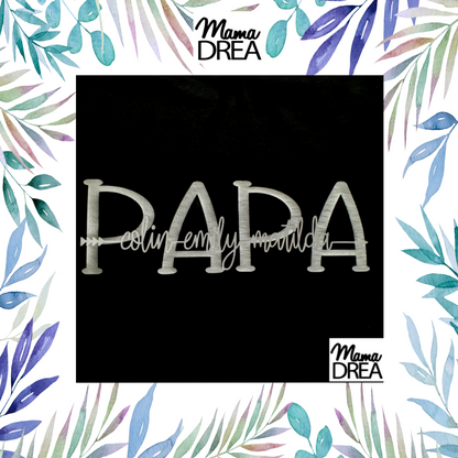 Mama Drea Vatertagsshirt: Shirt für Papa mit den Namen der Kindern
